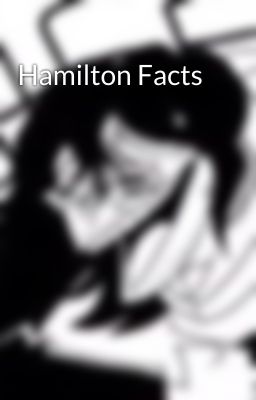 Hamilton Facts