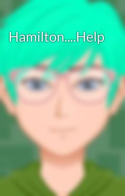 Hamilton....Help