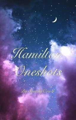 Hamilton One-shots (mostly lams) 