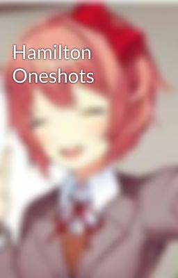 Hamilton Oneshots