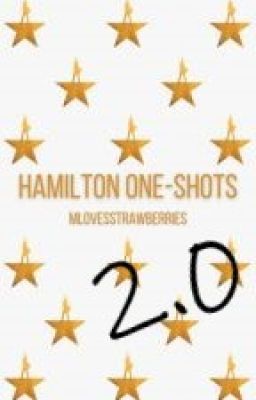 Hamilton Oneshots 2.0