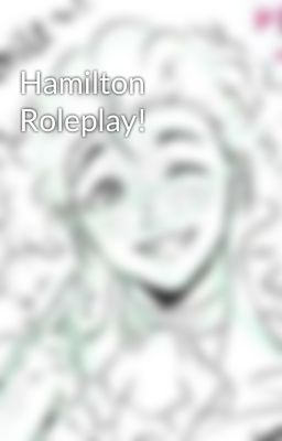 Hamilton Roleplay!