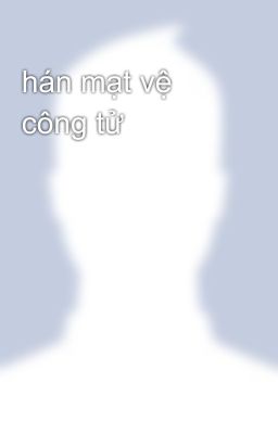 hán mạt vệ công tử