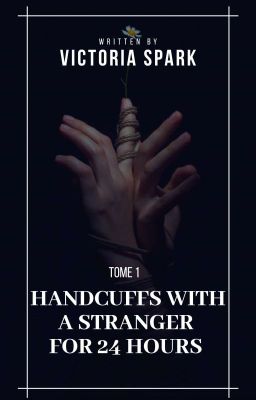 HANDCUFFS WITH A STRANGER FOR 24 HOURS | TOME 1