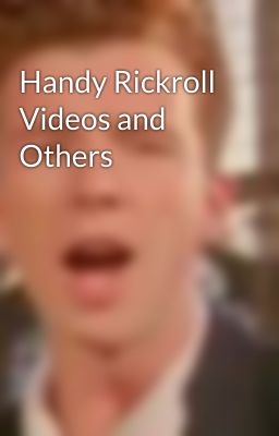 Handy Rickroll Videos and Others