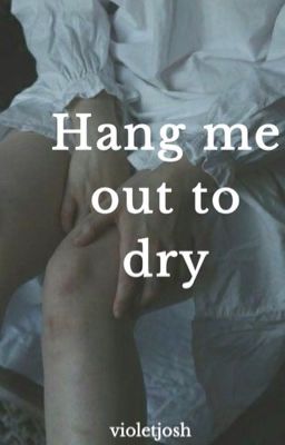 Hang me out to dry (Joshler)