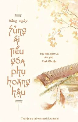 Hằng Ngày Sủng Ái Tiểu Goá Phụ Hoàng Hậu