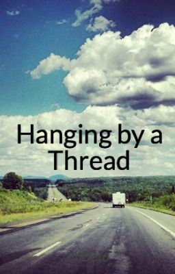 Hanging By A Thread 