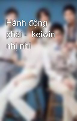 Hành động phái -  keiwin nhị nhi