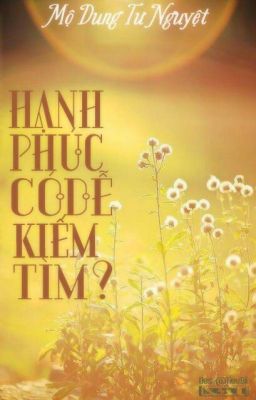 Hạnh Phúc Có Dễ Kiếm Tìm? 