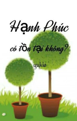 Hạnh phúc có tồn tại không? 