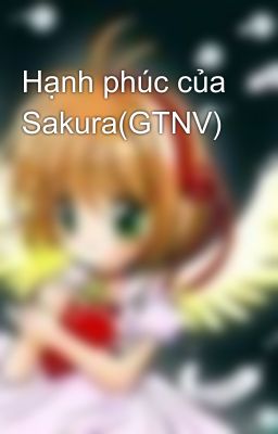 Hạnh phúc của Sakura(GTNV)