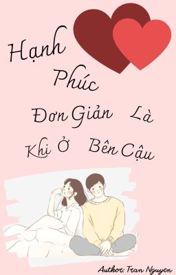 Hạnh Phúc Đơn Giản Là Khi Ở Bên Cậu