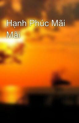 Hạnh Phúc Mãi Mãi