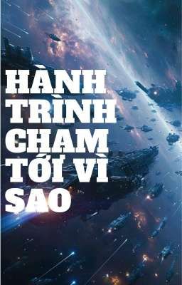 HÀNH TRÌNH CHẠM TỚI VÌ SAO 