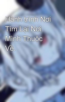 Hành trình Nơi Tìm Lại Nơi Mình Thuộc Về.