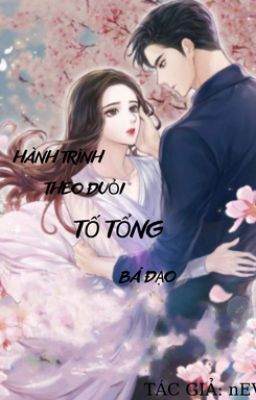 Hành trình theo đuổi tố tổng bá đạo