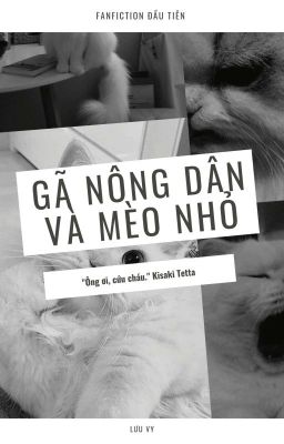 (HanKisa) Gã Nông Dân Và Chiếc Mèo Nhỏ