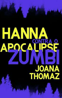 Hanna Contra O Apocalipse Zumbi.( Concluído e EM REVISAO)