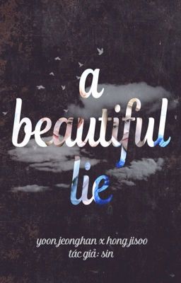 [HanShua I JiHan] A Beautiful Lie