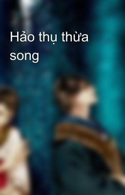 Hảo thụ thừa song