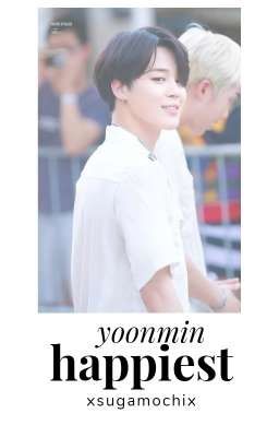 Happiest  //Yoonmin|||PAUSIERT