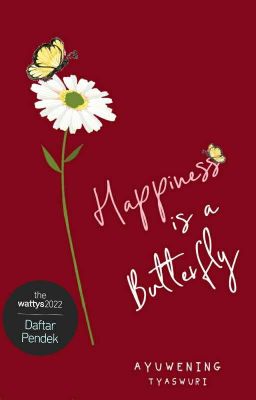 Happiness is a Butterfly [TAMAT]