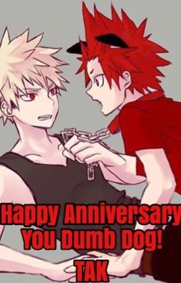 Happy Anniversary You Dumb Dog [KiriBaku]