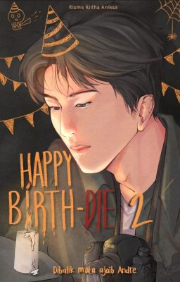 Happy Birth-Die 2