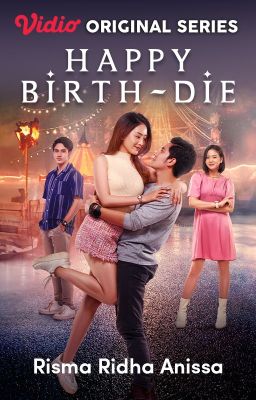 Happy Birth-die (SUDAH TAYANG SERIESNYA)