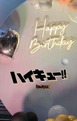 HAPPY BIRTHDAY! HAIKYU VERSION