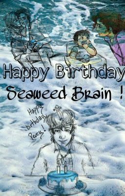 Happy Birthday, Seaweed Brain!