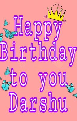 Happy Birthday To You Darshu.. Choci 😘