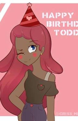 Happy birthday  toddy  ~ONE SHOT~