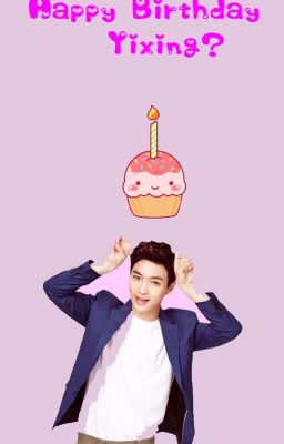 Happy Birthday, Yixing?