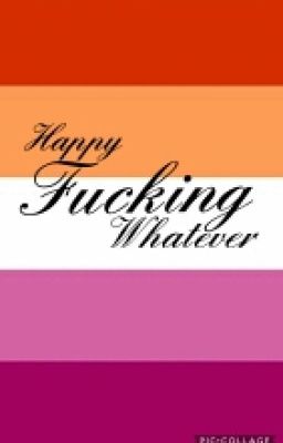 Happy Fucking Whatever