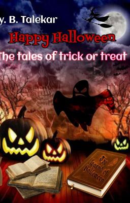 Happy Halloween - The tales of trick or treat 