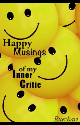 Happy Musings of my Inner Critic