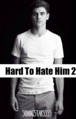 Hard To Hate Him 2