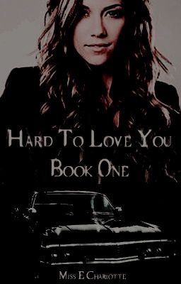 Hard To Love You || Supernatural Fanfiction