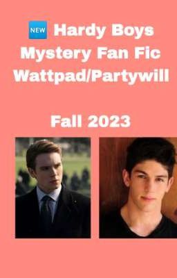 🆕 Hardy Boys - Mystery Fan Fic PartyWill  