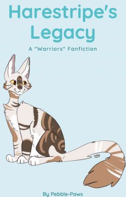 Harestripe's Legacy, A 'Warriors' Fanfic