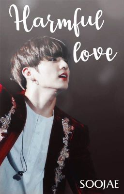 Harmful love - KookV [[Sin editar]]