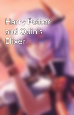 Harry Potter and Odin's Elixer