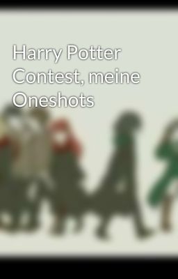 Harry Potter Contest, meine Oneshots