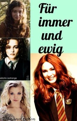 Harry Potter fanfiction: Für immer und ewig - eine fanfiction zu Rummtreiberzeit