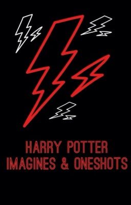 Harry Potter Imagines & Oneshots