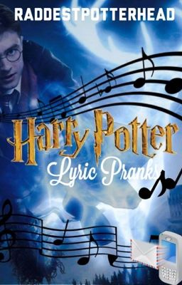 Harry Potter Lyric Pranks