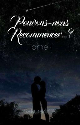 Harry Potter - Remus x OC // Pouvons-Nous Recommencer...? (Tome I)