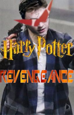 HARRY POTTER - REVENGEANCE